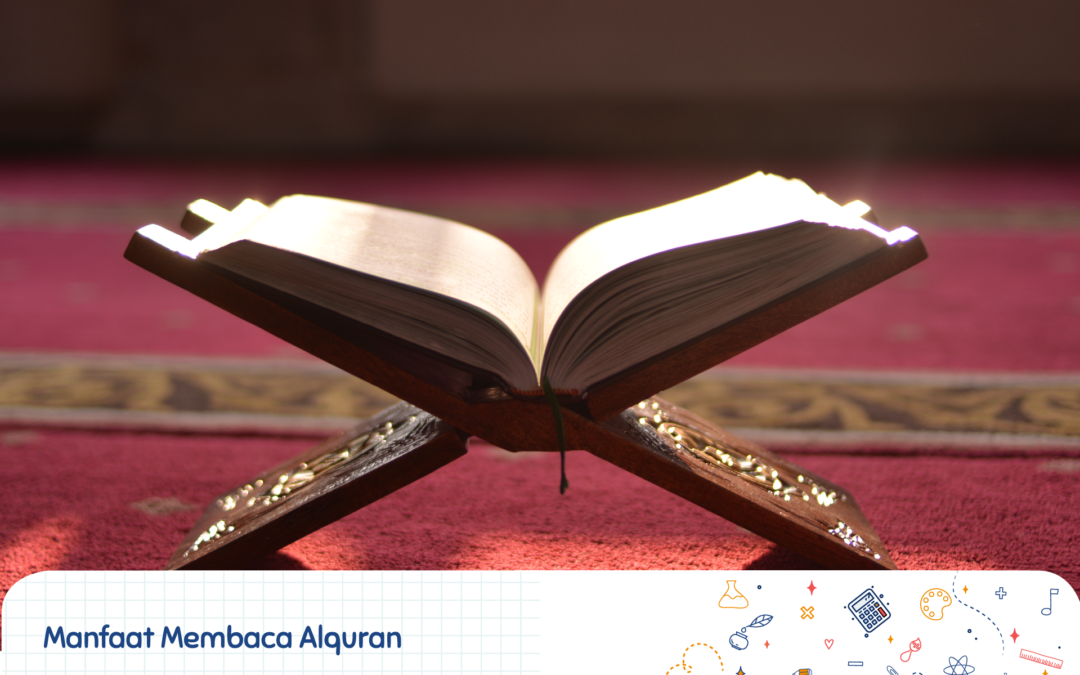 10 Manfaat Membaca Al-Quran yang Dapat Merubah Hidup di Dunia dan Akhirat