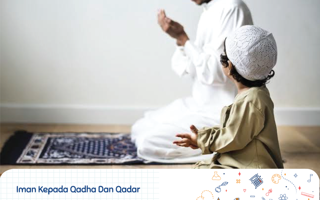 Iman Kepada Qadha dan Qadar - Sekolah Prestasi Global