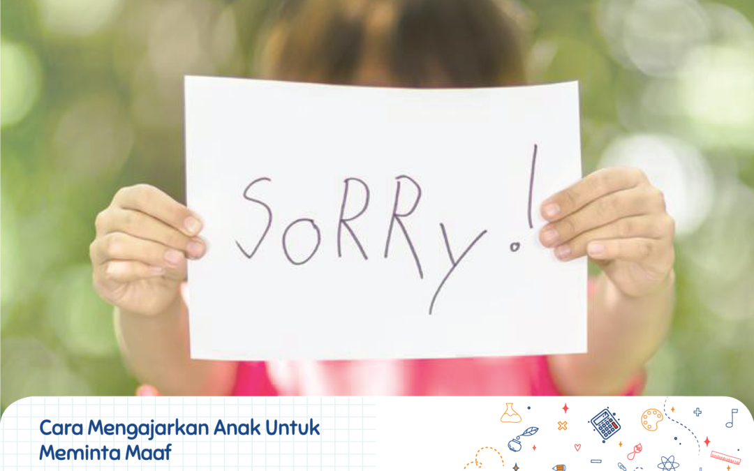Cara mengajarkan Anak untuk meminta maaf - Sekolah Prestasi Global