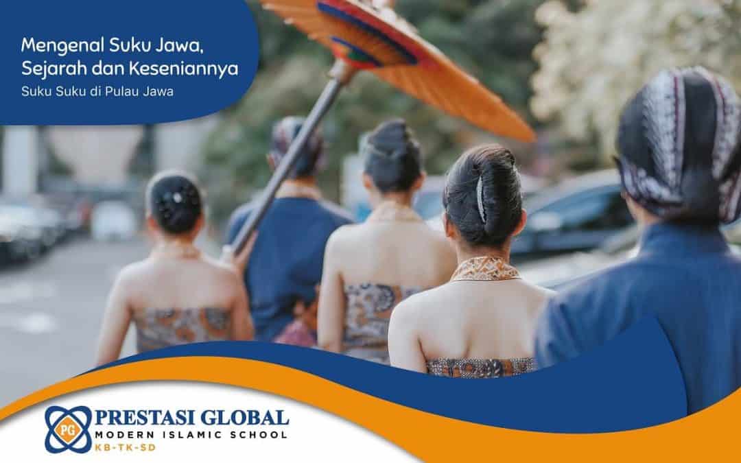 Mengenal Suku Jawa, Sejarah dan Keseniannya - Sekolah Prestasi Global
