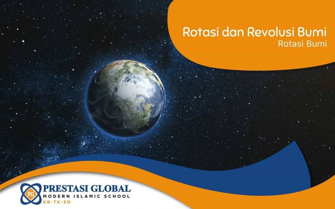 Rotasi dan Revoolusi Bumi - Sekolah Prestasi Global